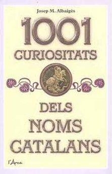 1001 CURIOSITATS DELS NOMS CATALANS | 9788412154511 | ALBAIGÉS,JOSEP M. | Libreria Geli - Librería Online de Girona - Comprar libros en catalán y castellano