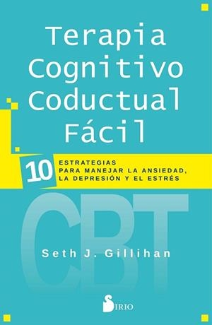 TERAPIA COGNITIVO CONDUCTAL FÁCIL | 9788418000447 | GILLIHAN,DR. SETH J. | Libreria Geli - Librería Online de Girona - Comprar libros en catalán y castellano
