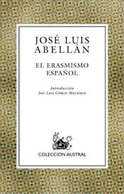 EL ERASMISMO ESPAÑOL | 9788467016987 | ABELLAN,JOSE LUIS | Libreria Geli - Librería Online de Girona - Comprar libros en catalán y castellano