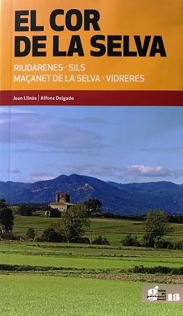 EL COR DE LA SELVA(RIUDARENES.SILS.MAÇANET DE LA SELVA.VIDRERES) | 9788415808879 | LLINÀS,JOAN/DELGADO,ALFONS | Libreria Geli - Librería Online de Girona - Comprar libros en catalán y castellano