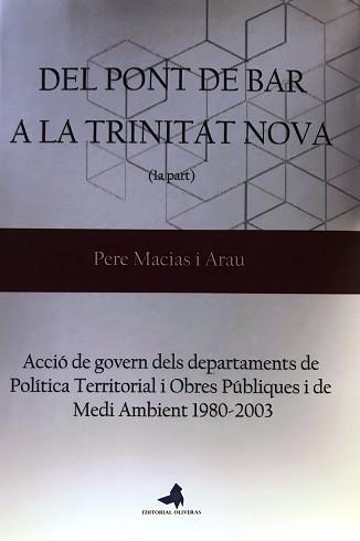 DEL PONT DE BAR A LA TRINITAT NOVA(PRIMERA PART) | 9788409211890 | MACIAS ARAU, PERE | Libreria Geli - Librería Online de Girona - Comprar libros en catalán y castellano