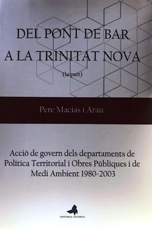 DEL PONT DE BAR A LA TRINITAT NOVA(PRIMERA PART) | 9788409211890 | MACIAS ARAU, PERE | Llibreria Geli - Llibreria Online de Girona - Comprar llibres en català i castellà