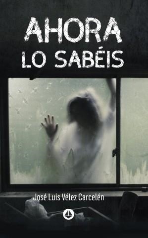 AHORA LO SABÉIS | 9788412132373 | VÉLEZ CARCELÉN,JOSÉ | Libreria Geli - Librería Online de Girona - Comprar libros en catalán y castellano