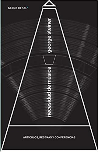 NECESIDAD DE MÚSICA | 9786079805968 | STEINER,GEORGE | Libreria Geli - Librería Online de Girona - Comprar libros en catalán y castellano