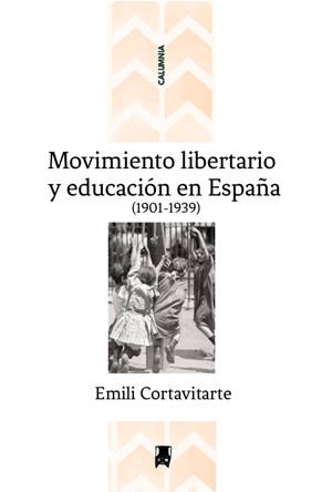 MOVIMIENTO LIBERTARIO Y EDUCACIÓN EN ESPAÑA | 9788412128116 | CORTAVITARTE CARRAL, EMILI | Llibreria Geli - Llibreria Online de Girona - Comprar llibres en català i castellà
