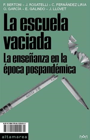 LA ESCUELA VACIADA.LA ENSEÑANZA EN LA ÉPOCA POSPANDÉMICA | 9788412204261 | BERTONI,FEDERICO/ROSATELLI,JACOPO/FERNÁNDEZ LIRIA,CARLOS/GARCÍA FERNÁNDEZ,OLGA/GALINDO FERRÁNDEZ | Libreria Geli - Librería Online de Girona - Comprar libros en catalán y castellano