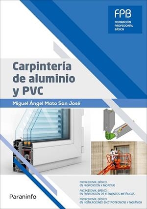 CARPINTERÍA DE ALUMINIO Y PVC | 9788428340601 | MATO SAN JOSÉ, MIGUEL ÁNGEL | Llibreria Geli - Llibreria Online de Girona - Comprar llibres en català i castellà