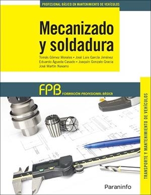 MECANIZADO Y SOLDADURA(CICLO FORMATIVO GRADO MEDIO) | 9788428335812 | ÁGUEDA CASADO,EDUARDO/GARCÍA JIMÉNEZ,JOSÉ LUIS | Libreria Geli - Librería Online de Girona - Comprar libros en catalán y castellano