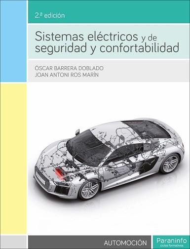 SISTEMAS ELÉCTRICOS Y DE SEGURIDAD Y CONFORTABILIDAD(2ª EDICIÓN) | 9788428338240 | BARRERA DOBLADO, OSCAR/ROS MARIN, JOAN ANTONI | Libreria Geli - Librería Online de Girona - Comprar libros en catalán y castellano