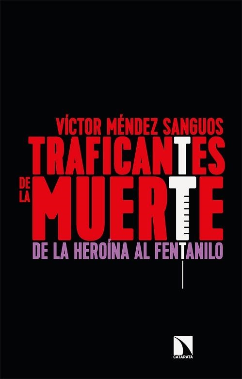 TRAFICANTES DE LA MUERTE.DE LA HEROÍNA AL FENTANILO | 9788413520407 | MÉNDEZ SANGUOS,VÍCTOR | Libreria Geli - Librería Online de Girona - Comprar libros en catalán y castellano