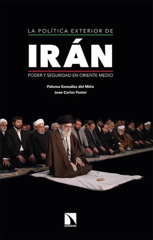 LA POLÍTICA EXTERIOR DE IRÁN.PODER Y SEGURIDAD EN ORIENTE MEDIO | 9788413520209 | GONZÁLEZ DEL MIÑO,PALOMA/PASTOR GÓMEZ,JUAN CARLOS | Libreria Geli - Librería Online de Girona - Comprar libros en catalán y castellano