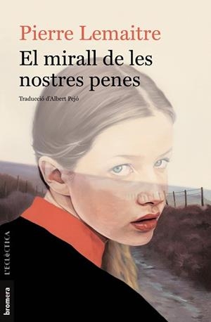 EL MIRALL DE LES NOSTRES PENES | 9788413580685 | LEMAITRE,PIERRE | Libreria Geli - Librería Online de Girona - Comprar libros en catalán y castellano