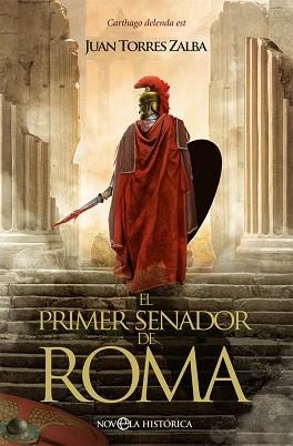 EL PRIMER SENADOR DE ROMA | 9788491648130 | TORRES ZALBA,JUAN | Libreria Geli - Librería Online de Girona - Comprar libros en catalán y castellano