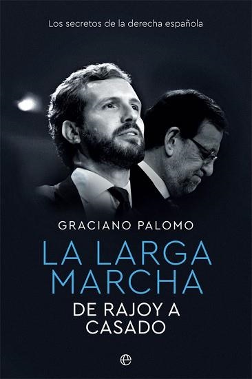 LA LARGA MARCHA.DE RAJOY A CASADO.LOS SECRETOS DE LA DERECHA ESPAÑOLA | 9788491648185 | PALOMO,GRACIANO | Libreria Geli - Librería Online de Girona - Comprar libros en catalán y castellano