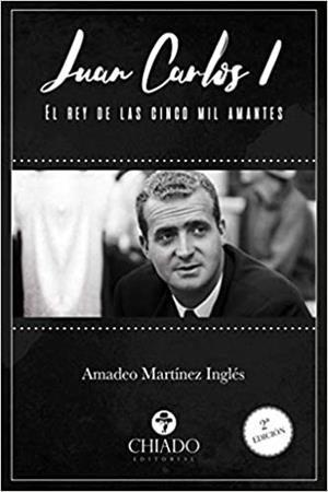 JUAN CARLOS I.EL REY DE LAS CINCO MIL AMANTES | 9789897748356 | MARTÍNEZ INGLÉS,AMADEO | Libreria Geli - Librería Online de Girona - Comprar libros en catalán y castellano