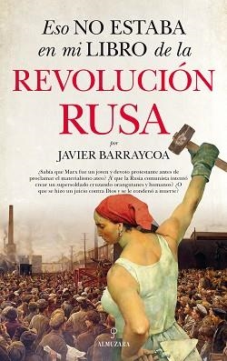 ESO NO ESTABA EN MI LIBRO DE LA REVOLUCIÓN RUSA | 9788418346293 | BARRAYCOA,JAVIER | Libreria Geli - Librería Online de Girona - Comprar libros en catalán y castellano
