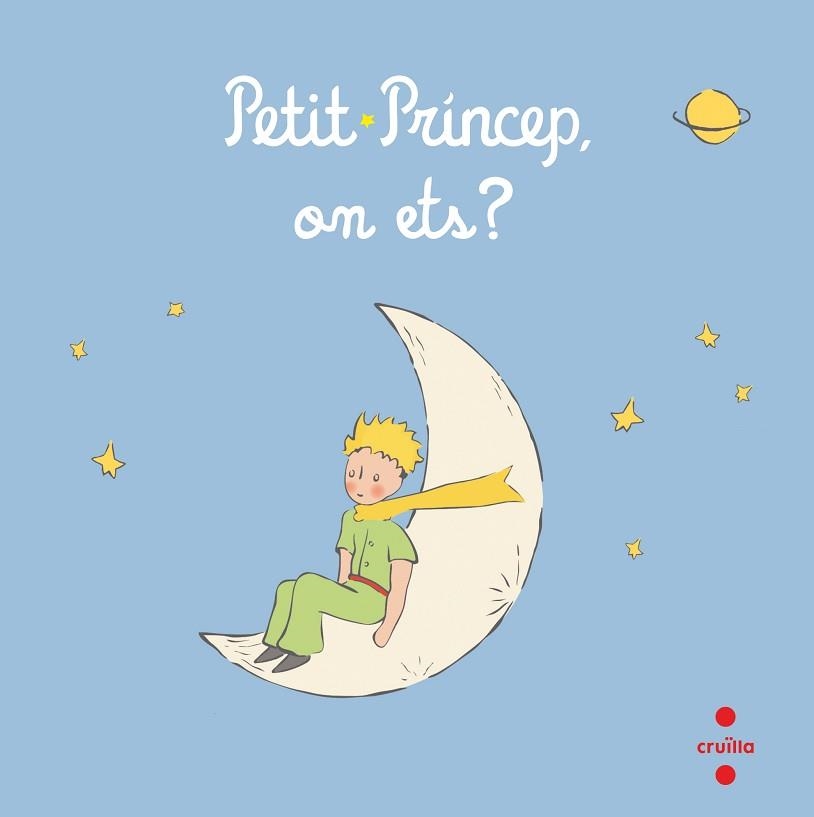 PETIT PRÍNCEP,ON ETS? | 9788466148566 | Llibreria Geli - Llibreria Online de Girona - Comprar llibres en català i castellà