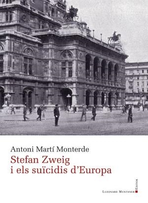 STEFAN ZWEIG I ELS SUÏCIDIS D'EUROPA | 9788417833312 | MARTÍ MONTERDE,ANTONI | Libreria Geli - Librería Online de Girona - Comprar libros en catalán y castellano