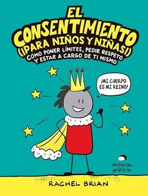 EL CONSENTIMIENTO(¡PARA NIÑOS Y NIÑAS!).CÓMO PONER LÍMITES,PEDIR RESPETO Y ESTAR A CARGO DE TI MISMO | 9788449456053 | BRIAN,RACHEL | Llibreria Geli - Llibreria Online de Girona - Comprar llibres en català i castellà