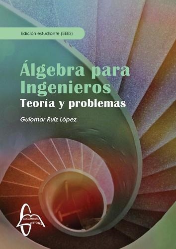 ÁLGEBRA PARA INGENIEROS.TEORÍA Y PROBLEMAS | 9788417969950 | RUIZ LÓPEZ.GUIOMAR | Llibreria Geli - Llibreria Online de Girona - Comprar llibres en català i castellà