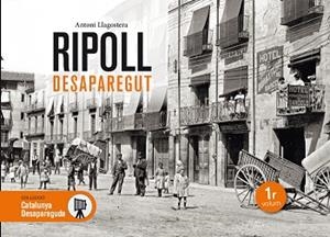 RIPOLL DESAPAREGUT | 9788416547456 | LLAGOSTERA,ANTONI | Libreria Geli - Librería Online de Girona - Comprar libros en catalán y castellano