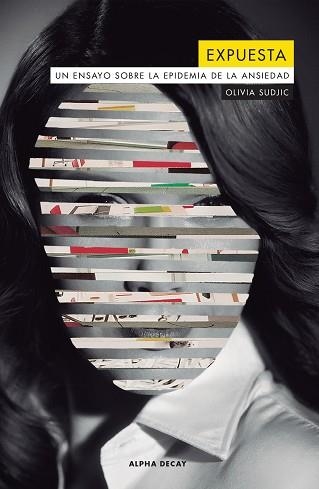 EXPUESTA.UN ENSAYO SOBRE LA EPIDEMIA DE LA ANSIEDAD | 9788412073805 | SUDJIC, OLIVIA | Llibreria Geli - Llibreria Online de Girona - Comprar llibres en català i castellà