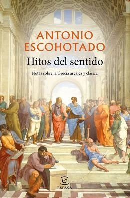 HITOS DEL SENTIDO.NOTAS SOBRE LA GRECIA ARCAICA Y CLÁSICA | 9788467057331 | ESCOHOTADO, ANTONIO | Llibreria Geli - Llibreria Online de Girona - Comprar llibres en català i castellà