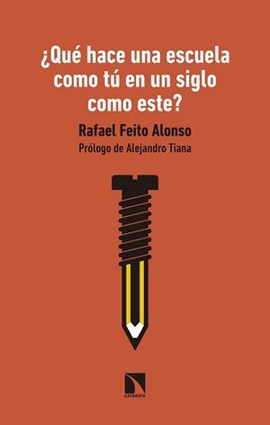 QUÉ HACE UNA ESCUELA COMO TÚ EN UN SIGLO COMO ESTE? | 9788490979228 | FEITO ALONSO, RAFAEL | Llibreria Geli - Llibreria Online de Girona - Comprar llibres en català i castellà