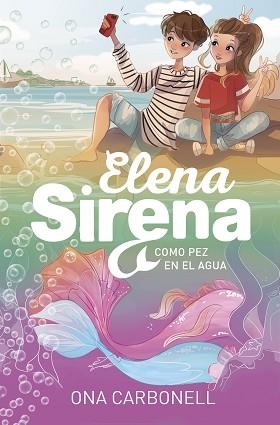 COMO PEZ EN EL AGUA(SERIE ELENA SIRENA 3) | 9788420453361 | CARBONELL,ONA | Libreria Geli - Librería Online de Girona - Comprar libros en catalán y castellano