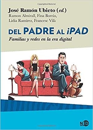 DEL PADRE AL IPAD.FAMILIAS Y REDES EN LA ERA DIGITAL | 9788416737727 | UBIETO PARDO,JOSÉ RAMÓN/ALMIRALL FERRAN, RAMON/BORRÀS CRUSAT, FINA/RAMÍREZ LOBERA, LIDIA/VILÀ CODIN | Llibreria Geli - Llibreria Online de Girona - Comprar llibres en català i castellà