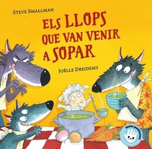 ELS LLOPS QUE VAN VENIR A SOPAR(MANS PETITONES) | 9788448855772 | SMALLMAN,STEVE | Libreria Geli - Librería Online de Girona - Comprar libros en catalán y castellano
