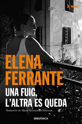 UNA FUIG,L'ALTRA ES QUEDA(L'AMIGA GENIAL-3) | 9788418132445 | FERRANTE,ELENA | Libreria Geli - Librería Online de Girona - Comprar libros en catalán y castellano