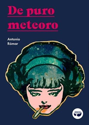 DE PURO METEORO | 9788412234800 | RÓMAR,ANTONIO | Libreria Geli - Librería Online de Girona - Comprar libros en catalán y castellano