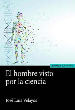 EL HOMBRE VISTO POR LA CIENCIA | 9788431334802 | VELAYOS, JOSÉ LUIS | Libreria Geli - Librería Online de Girona - Comprar libros en catalán y castellano