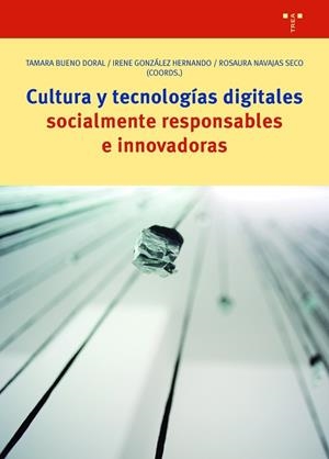 CULTURA Y TECNOLOGÍAS DIGITALES SOCIALMENTE RESPONSABLES E INNOVADORAS | 9788417987596 | BUENO DORAL,TAMARA/NAVAJAS SECO,ROSAURA | Llibreria Geli - Llibreria Online de Girona - Comprar llibres en català i castellà