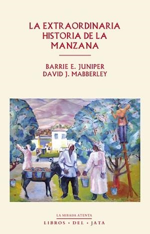 LA EXTRAORDINARIA HISTORIA DE LA MANZANA | 9788416443055 | JUNIPER, BARRIE E./MABBERLEY, DAVID J. | Llibreria Geli - Llibreria Online de Girona - Comprar llibres en català i castellà