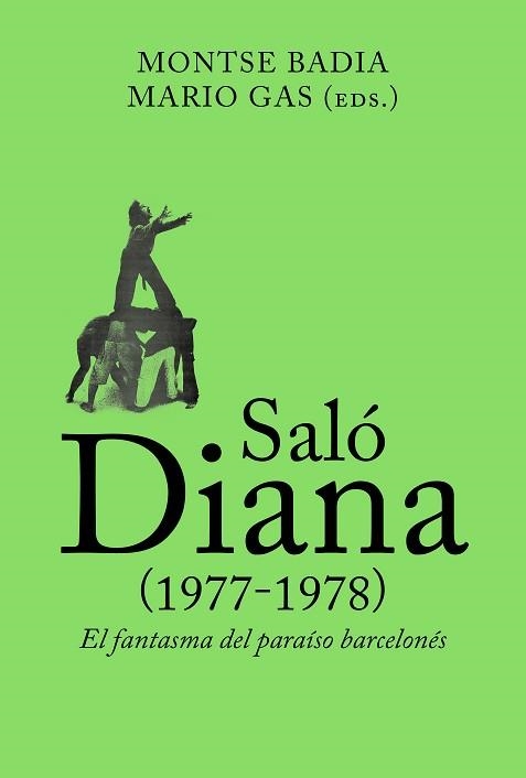 SALÓ DIANA(1977-1978)EL FANTASMA DEL PARÍSO BARCELONÉS | 9788412121537 | BADIA,MONTSE | Libreria Geli - Librería Online de Girona - Comprar libros en catalán y castellano
