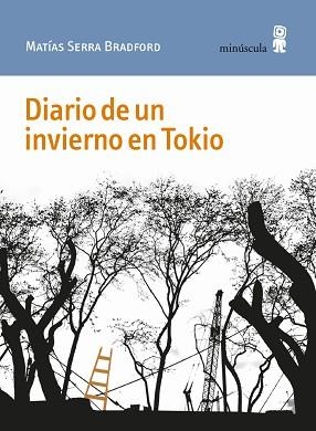 DIARIO DE UN INVIERNO EN TOKIO | 9788412092066 | SERRA BRADFORD, MATÍAS | Libreria Geli - Librería Online de Girona - Comprar libros en catalán y castellano