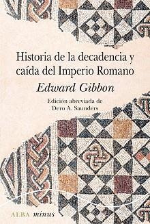 HISTORIA DE LA DECADENCIA Y CAÍDA DEL IMPERIO ROMANO | 9788490656877 | GIBBON, EDWARD | Libreria Geli - Librería Online de Girona - Comprar libros en catalán y castellano