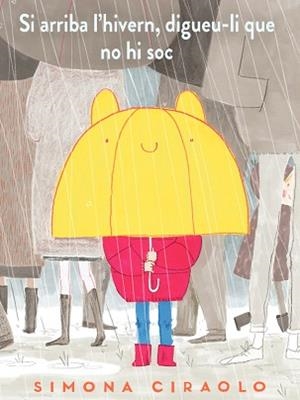 SI ARRIBA L'HIVERN,DIGUEU-LI QUE NO HI SOC | 9788417497729 | CIRAOLO,SIMONA | Libreria Geli - Librería Online de Girona - Comprar libros en catalán y castellano