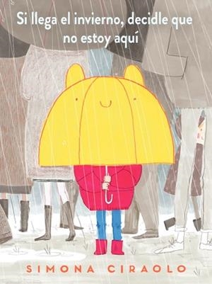 SI LLEGA EL INVIERNO,DECIDLE QUE NO ESTOY AQUÍ | 9788417497736 | CIRAOLO,SIMONA | Libreria Geli - Librería Online de Girona - Comprar libros en catalán y castellano