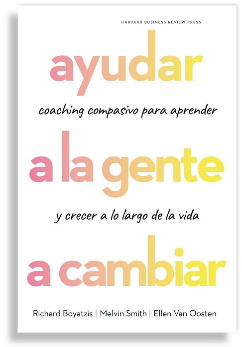 AYUDAR A LA GENTE A CAMBIAR | 9788417963118 | BOYATZIS, RICHARD/SMITH, MELVIN/VAN OOSTEN, ELLEN | Llibreria Geli - Llibreria Online de Girona - Comprar llibres en català i castellà