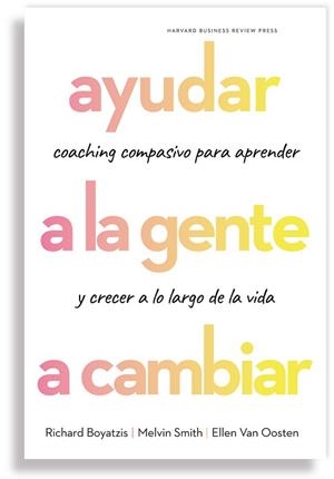 AYUDAR A LA GENTE A CAMBIAR | 9788417963118 | BOYATZIS, RICHARD/SMITH, MELVIN/VAN OOSTEN, ELLEN | Llibreria Geli - Llibreria Online de Girona - Comprar llibres en català i castellà