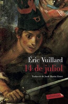 14 DE JULIOL | 9788417423780 | VUILLARD, ÉRIC | Libreria Geli - Librería Online de Girona - Comprar libros en catalán y castellano