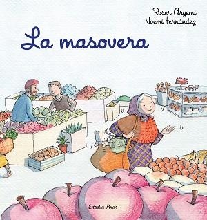 LA MASOVERA | 9788418135286 | ARGEMÍ, ROSER/FERNÀNDEZ SELVA, NOEMÍ | Libreria Geli - Librería Online de Girona - Comprar libros en catalán y castellano