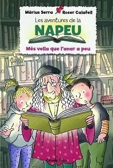 LES AVENTURES DE LA NAPEU-1.MÉS VELLA QUE L'ANAR A PEU | 9788418135293 | SERRA,MÀRIUS/CALAFELL,ROSER | Libreria Geli - Librería Online de Girona - Comprar libros en catalán y castellano