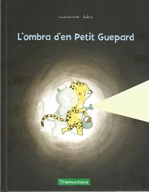 L'OMBRA D'EN PETIT GUEPARD | 9788417303631 | DUBUC, MARIANNE | Libreria Geli - Librería Online de Girona - Comprar libros en catalán y castellano