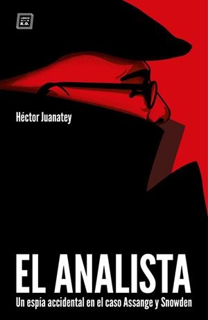 EL ANALISTA.UN ESPÍA ACCIDENTAL EN EL CASO ASSANGE Y SNOWDEN | 9788417678340 | JUANATEY,HÉCTOR | Llibreria Geli - Llibreria Online de Girona - Comprar llibres en català i castellà