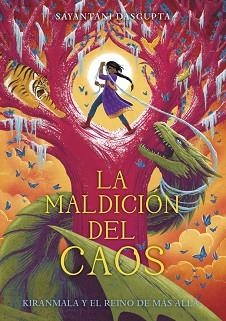 LA MALDICIÓN DEL CAOS.KIRANMALA Y EL REINO DE MÁS ALLÁ | 9788424666996 | DASGUPTA,SAYANTANI | Libreria Geli - Librería Online de Girona - Comprar libros en catalán y castellano