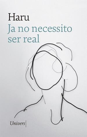 JA NO NECESSITO SER REAL | 9788417868451 | HARU | Libreria Geli - Librería Online de Girona - Comprar libros en catalán y castellano